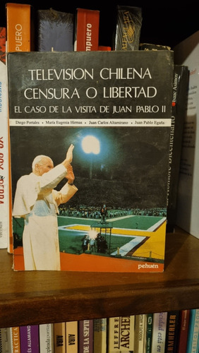 Televisión Chilena O Censura Juan Pablo Ii / Diego Portales