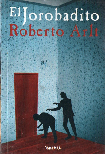 Roberto Arlt - El Jorobadito