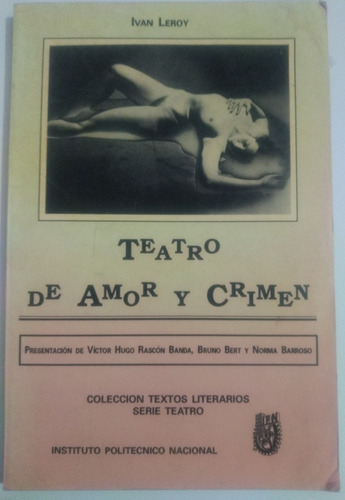 Teatro De Amor Y Crimen Ivan Leroy