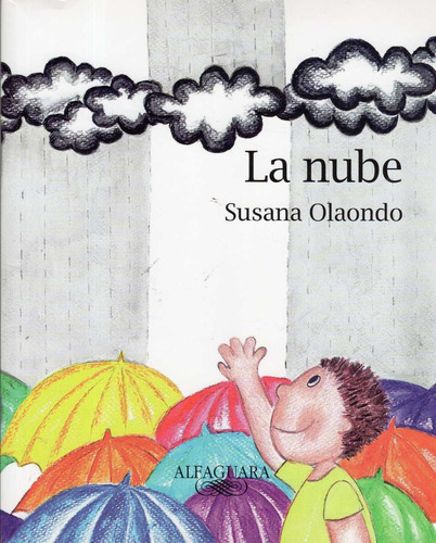 La Nube, de Susana Olaondo. Editorial Alfaguara, tapa blanda en español