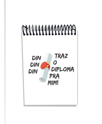 Imagem 1 de 2 de Caderneta Traz O Diploma Pra Mim Graduação Curso Estaciando
