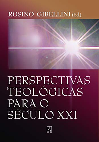 Libro Perspectivas Teológicas Para O Século Xxi De Rosino Gi
