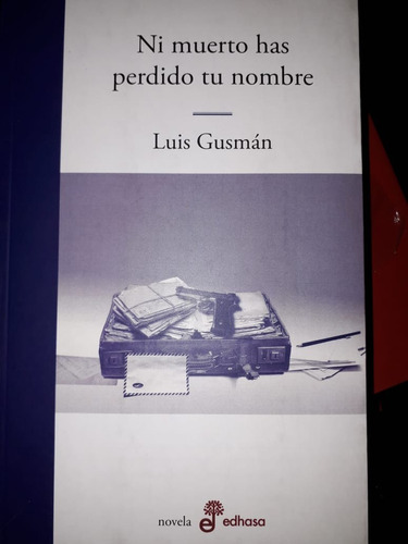 Ni Muerto Has Perdido Tu Nombre - Luis Gusmán Edhasa