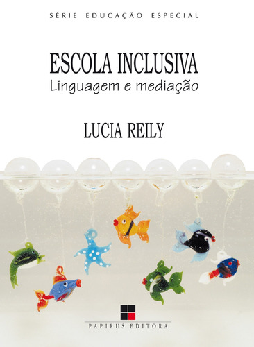 Escola inclusiva: Linguagem e mediação, de Reily, Lucia. Educação especial Editorial M. R. Cornacchia Editora Ltda., capa mole em português, 2004