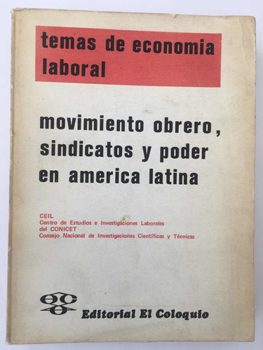 Movimiento Obrero Sindicato Y Poder En America Latina Ceil