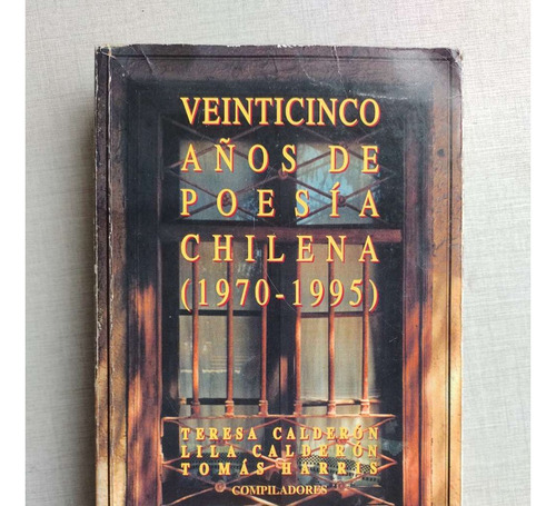 Veinticinco Años De Poesía Chilena Teresa Calderón 1996 1a E