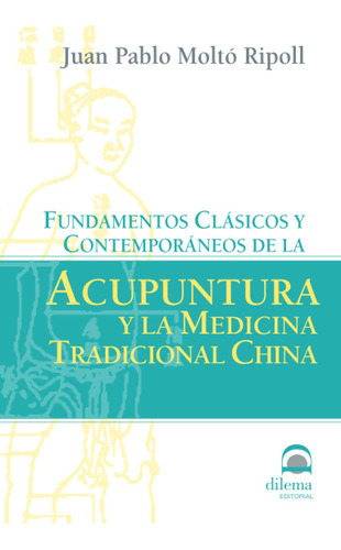 Fundamentos Clasicos Y Contemporaneos De La Acupuntura