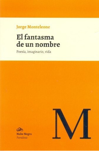 Fantasma De Un Nombre, El - Jorge  Monteleone