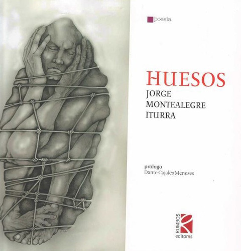 Huesos, De Montealegre Iturra, Jorge. Editorial Rumbos Editores, Tapa Blanda En Español