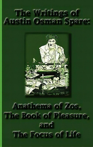 The Writings Of Austin Osman Spare, De Austin Osman Spare. Editorial Greenbook Publications Llc, Tapa Dura En Inglés