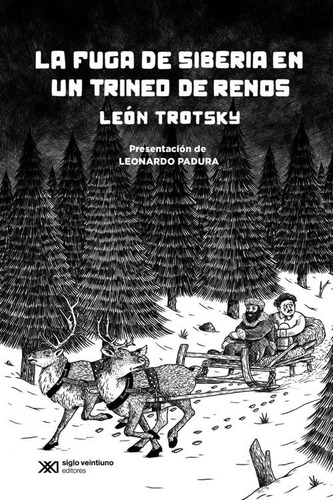 La Fuga De Siberia En Un Trineo De Renos - Trotsky - Siglo