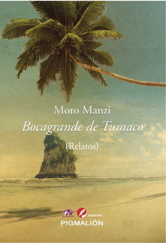 Libro Bocagrande De Tumaco (relatos) - Manzi, Moro