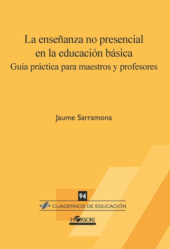 La enseñanza no presencial en la educación básica, de Sarramona López, Jaume. Editorial Horsori Editorial, SL., tapa blanda en español
