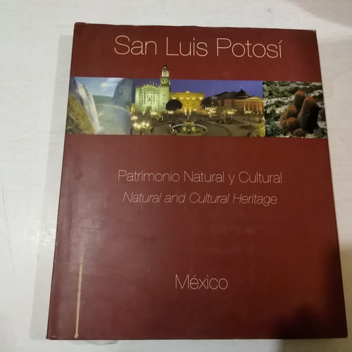 San Luis Potosí. Patrimonio Natural Y Cultural. México.