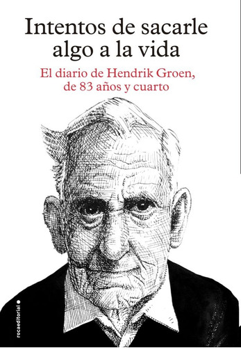 Intentos De Sacarle Algo A La Vida - Groen, Hendrik