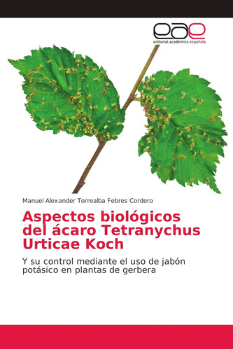 Libro: Aspectos Biológicos Del Ácaro Tetranychus Urticae Koc