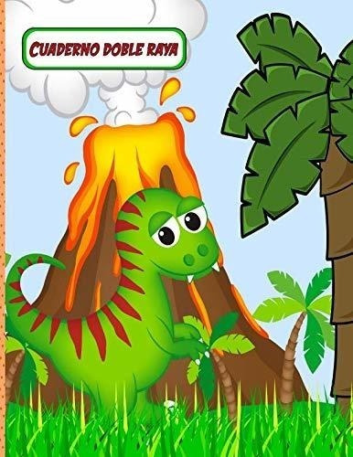 Cuaderno Doble Raya: Libreta De Escritura Portada De Dinosau | Cuotas sin interés Cuaderno Doble Raya: Libreta De Escritura Portada De Dinosau | Cuotas sin interés