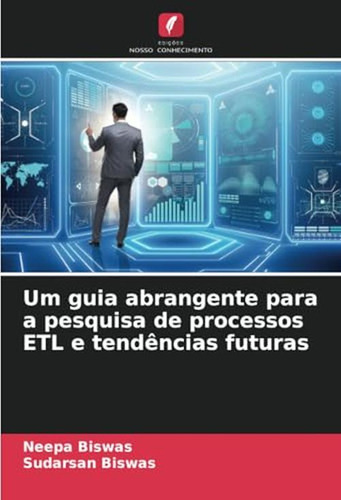 Um Guia Abrangente Para A Pesquisa De Processos Etl E Tenden