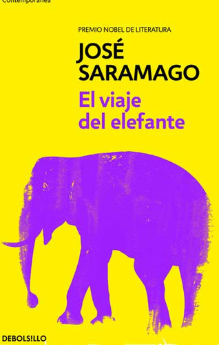 EL VIAJE DEL ELEFANTE: El viaje del elefante, de José Saramago. Serie 9588940106, vol. 1. Editorial Penguin Random House, tapa blanda, edición 2015 en español, 2015