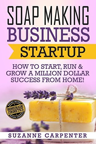 Soap Making Business Startup How To Start, Run  Y  Grow A Mi