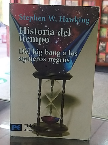 Historia Del Tiempodel Big Bang A Los Agujeros Negros