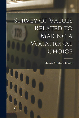 Survey Of Values Related To Making A Vocational Choice, De Prouty, Horace Stephen. Editorial Hassell Street Pr, Tapa Blanda En Inglés