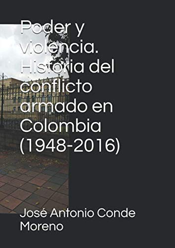 Poder Y Violencia Historia Del Conflicto Armado En Colombia