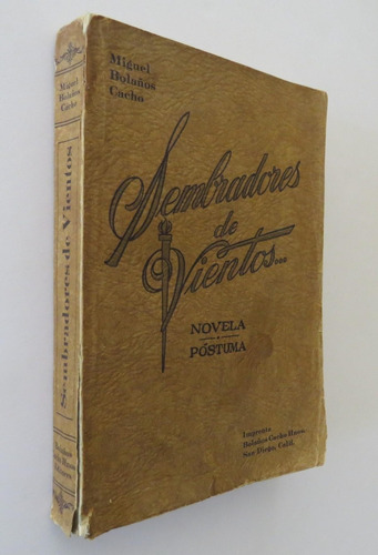 Sembradores De Vientos Novela Postuma Bolaños Cacho 1928