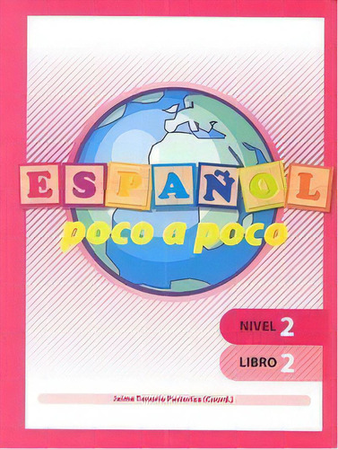 Espaãâ±ol Poco A Poco Nivel 2 Libro 2, De Tenorio Pastoriza, Jaime. Editorial Geu, Tapa Blanda En Español