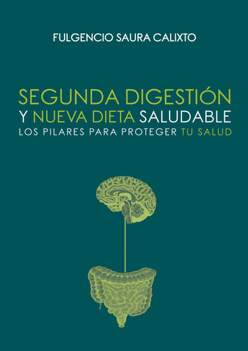 La Segunda Digestion Y Nueva Dieta Saludable - Saura Calixto