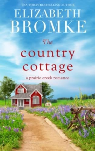 The Country Cottage A Prairie Creek Romance (prairie, de Bromke, Elizabeth. Editorial Independently Published en inglés