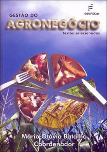 Gestão Do Agronégocio - Textos Selecionados, De Batalha, Mário Otávio. Editora Edufscar - Universidade Federal De São Carlos, Capa Mole Em Português