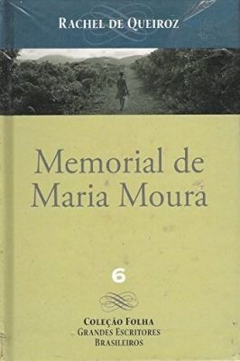 Memorial De Maria Moura - Coleção Grandes Escritores...