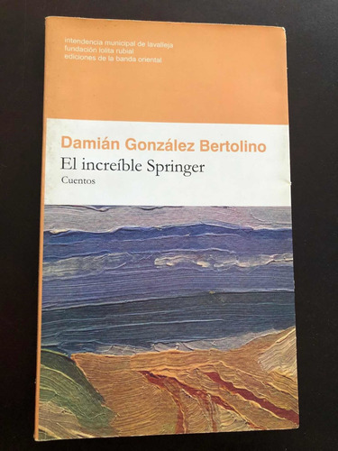 Libro El Increíble Springer - Damián González Bertolino