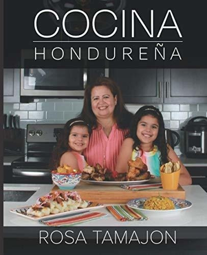 Cocina Hondureña Honduran Kitchen - Spanish..., De Tamajon, Rosa. Editorial Independently Published En Inglés