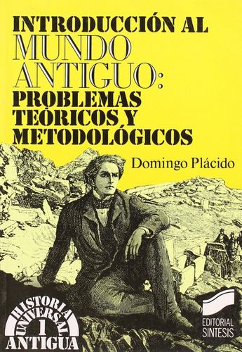Introducción Al Mundo Antiguo Teoría Y Metodología, De Placido Suarez, Domingo. Editorial Síntesis, Tapa Blanda En Español, 1999