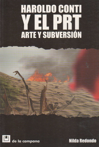 Haroldo Conti Y El Prt - Arte Y Subversion, De Redondo, Nilda. Editorial De La Campana, Tapa Blanda En Español, 2010