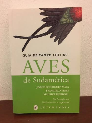 Aves De Sudamerica - Guia De Campo Collins - Francisco Erize