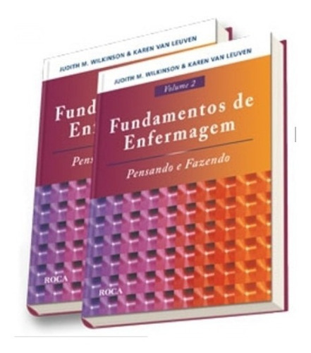 Fundamentos De Enfermagem - Obra Completa 2 Volumes Com Cd-rom - Wilkinson, De Wilkinson, Judith M. - Leuven, Karen Van. Editora Roca, Capa Dura, Edição 1 Em Português