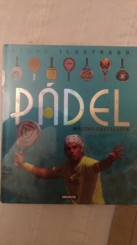 Pádel / Paddle - Atlas Ilustrado - Máximo Castellote