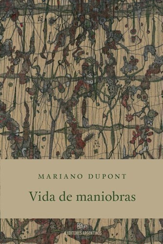 Vida De Maniobras, De Mariano Dupont. Editorial Editores Argentinos, Tapa Blanda, Edición 1 En Español, 2023