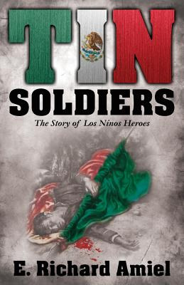 Libro Tin Soldiers: The Story Of Los Ninos Heroes - Amiel...