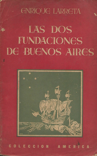 Las Dos Fundaciones De Buenos Aires Enrique Larreta