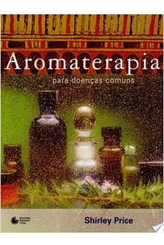 Livro Aromaterapia Para Doenças Comuns - Price, Shirley [1999]