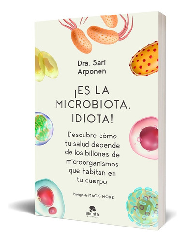 ¡es La Microbiota, Idiota! - Arponen, Sari