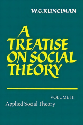 A Treatise On Social Theory, De Walter Garrison Runciman. Editorial Cambridge University Press, Tapa Blanda En Inglés