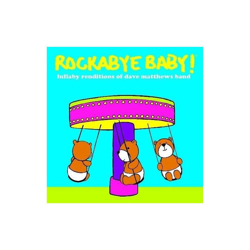 Rockabye Baby Lullaby Renditions Of Dave Matthews Band Cd