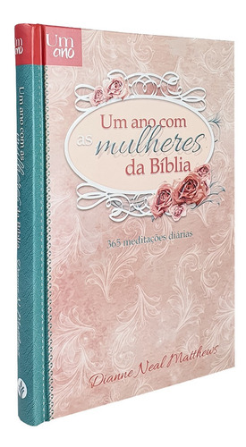 Devocional Um Ano Com As Mulheres Da Bíblia | Dianne Neal