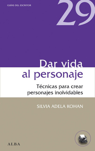 Dar Vida Al Personaje. Tecnicas Para Crear¿. - Silvia Adela 