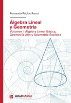 Comprar Libro: Álgebra Lineal Y Geometría: Volumen I: Álgebra Lineal